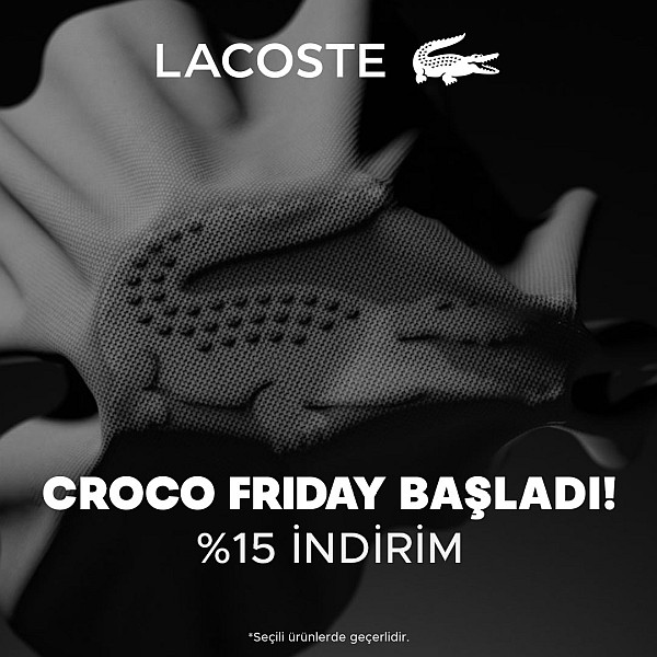 Lacoste Croco Friday Başladı! Seçili Ürünlerde %15 İndirimi Keşfedin!